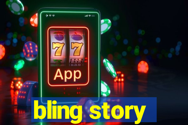 bling story